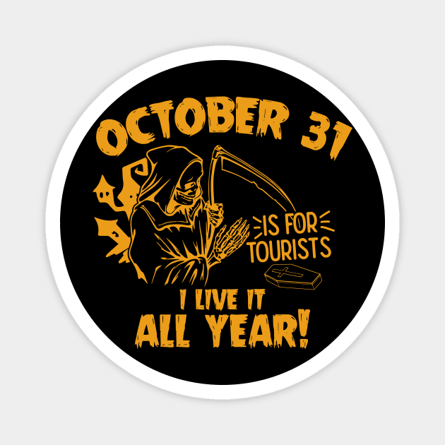 October 31 Is For Tourists - Halloween Gift Magnet by biNutz